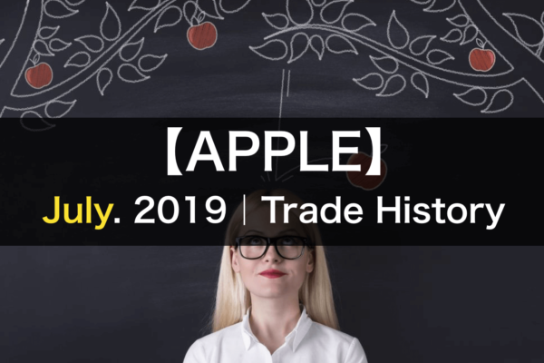【APPLE】 FX Automatic Trading July 2019｜Trade History